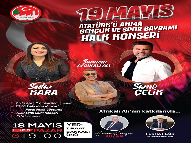 Korgun Belediye Başkanlığı “19 Mayıs Atatürk’ü Anma, Gençlik ve Spor Bayramı Halk Konseri” Düzenliyor.